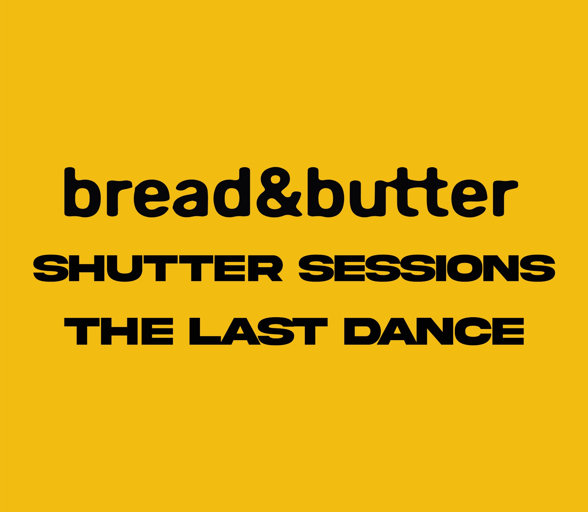 SHUTTER SESSIONS : THE LAST DANCE